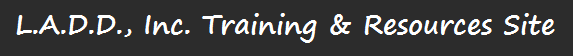 L.A.D.D., Inc. Training & Resources Site